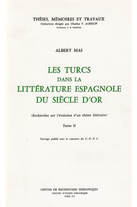 Les turcs dans la littérature espagnole du Siècle d'Or. 2 Vol.