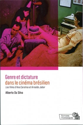 Genre et dictature dans le cinéma brésilien. Les films d'Ana Carolina et Arnaldo Jabor 