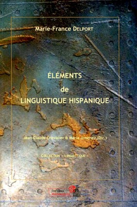 Élémensts de Linguistique Hispanique - Marie-France Delport