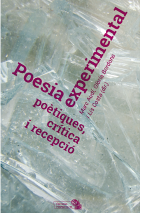 Poesia Experimental. Poètiques, crítica i recepció.