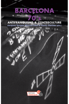 Barcelone 70's - Antifranquisme & Contraculture