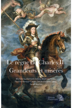L règne de Charles II. Grandeurs et misères