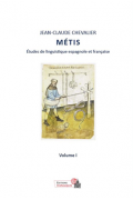 Métis. Études de linguistique espagnole et française. Volume I