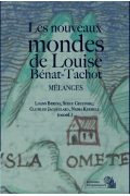 Les nouveaux mondes de Louise Bénat-Tachot. Mélanges