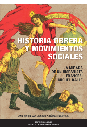 Historia obrera y movimientos sociales.  La mirada de un hispanista francés: Michel Ralle