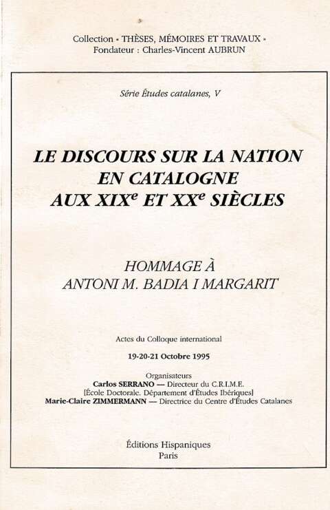 Le discours sur la nation en Catalogne au XIXe et XXe siècles. Hommage à Antoni Badia i Margarit