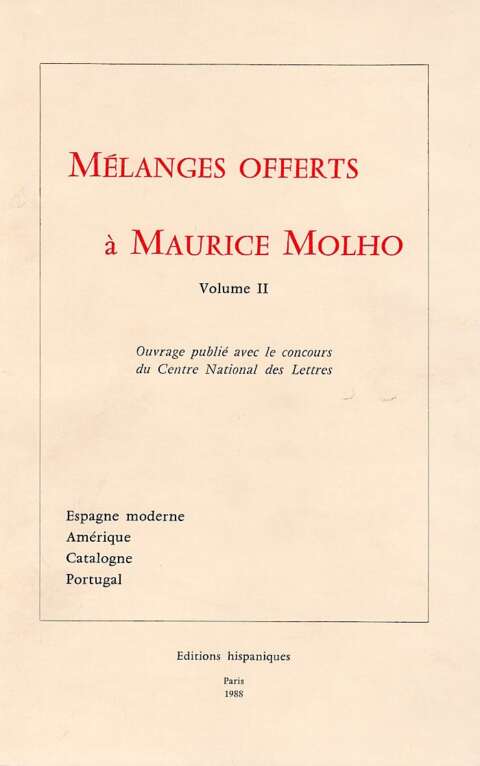 Mélanges offerts à Maurice Molho. Vol. 2: Espagne moderne - Amérique - Catalogne - Portugal