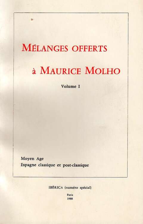 Mélanges offerts à Maurice Molho. Vol. 1: Moyen Age - Epoque classique et post-classique