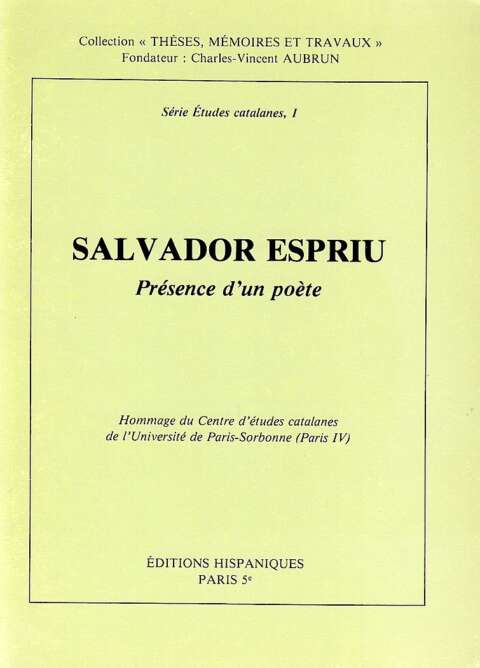 Salvador Espriu. Présence d'un poète. Hommage du Centre d'Etudes catalanes de l'Université de Paris-Sorbonne (Paris IV)