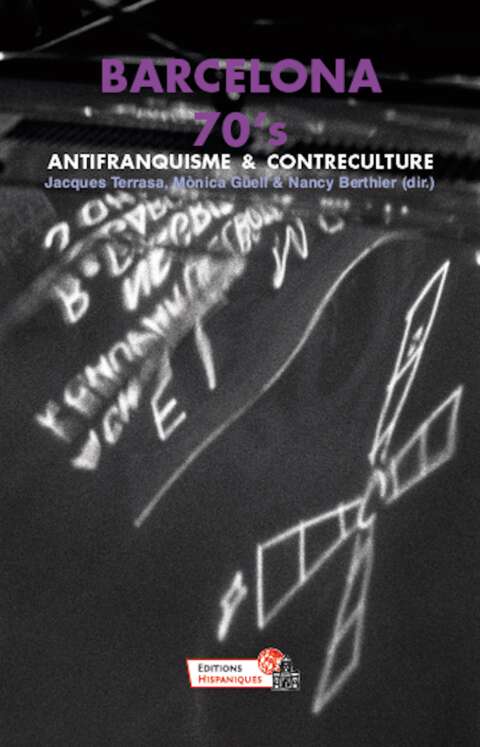Barcelone 70's - Antifranquisme & Contraculture