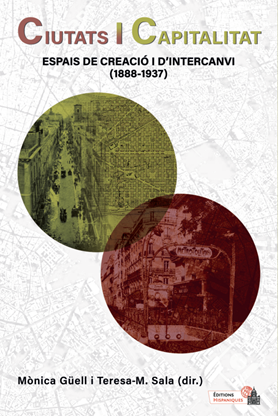 Ciutats i Capitalitat. Espais de creació i d'intercanvi (1888-1937)